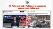 FACT CHECK: क्या भारत ने अपने 4 वायुसेना पायलट खो दिए, जिनमें से 3 राफेल फाइटर जेट से जुड़े थे? पाकिस्तानी हैंडल्स के झूठे अफवाह से रहें सावधान