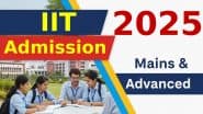 IIT Admission 2025: 2025 में IIT में एडमिशन कैसे लें? जानें आवेदन से लेकर काउंसलिंग तक स्टेप-बाय-स्टेप गाइड