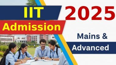 IIT Admission 2025: 2025 में IIT में एडमिशन कैसे लें? जानें आवेदन से लेकर काउंसलिंग तक स्टेप-बाय-स्टेप गाइड