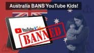 खतरनाक कंटेंट पर एक्शन! ऑस्ट्रेलिया में अब बच्चे नहीं चला पाएंगे YouTube, सरकार ने सोशल मीडिया पर लगाया बैन