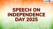 Independence Day 2025 Speech In Hindi: ‘स्वतंत्रता दिवस पर ‘नये और विकसित भारत का सपना कैसे साकार करें’ स्वतंत्रता दिवस पर कॉलेज प्रांगण में प्रभावशाली स्पीच!