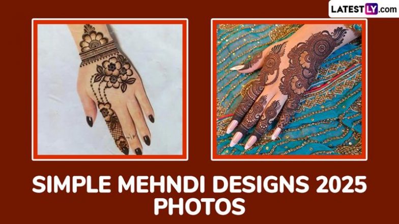 Simple Mehndi Designs 2025 Photos: अपने हाथों में रचाएं ये लेटेस्ट मेहंदी डिजाइन, देखें पैटर्न