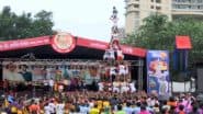 Where To Watch Dahi Handi 2025? मुंबई के मशहूर दही हांडी आयोजन यहां होते हैं