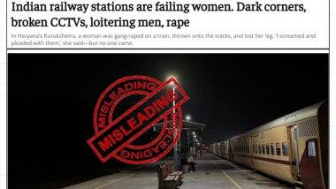 Fact Check: कुरुक्षेत्र में महिला के साथ ट्रेन में गैंगरेप, काम नहीं कर रहे थे CCTV कैमरे? जानें इस खबर की असली सच्चाई