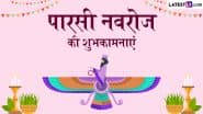 Parsi New Year 2025 Wishes: पारसी नवरोज की इन हिंदी Quotes, WhatsApp Messages, Facebook Greetings के जरिए दें शुभकामनाएं