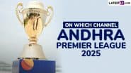 How To Watch APL 2025 Live Streaming: आंध्र प्रीमियर लीग का हो रहा ताबड़तोड़ आगाज, जानिए घर बैठे कब, कहां और कैसे उठाएं मुकाबले का लुफ्त
