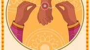 Raksha Bandhan 2025 Messages in Marathi: रक्षाबंधन के ये मराठी WhatsApp Status और Quotes भेजकर दें बधाई