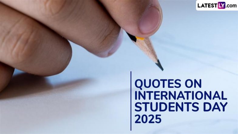 Quotes on International Students Day 2025: ‘मन बर्तन नहीं है, जिसे भरना है, बल्कि आग है जिसे प्रज्वलित करना है.’ अपनों को भेजें ऐसे प्रेरक कोट्स!