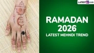 Ramadan 2026 Latest Mehndi Trend: मुकद्दस महीने के लिए लेटेस्ट मेहंदी ट्रेंड्स और खूबसूरत डिजाइन