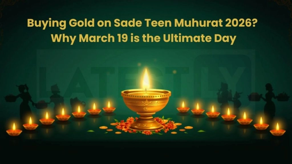 साढ़े तीन मुहूर्त 2026 पर सोना खरीदने की सोच रहे हैं? जानें 19 मार्च ही सबसे शुभ दिन क्यों है?