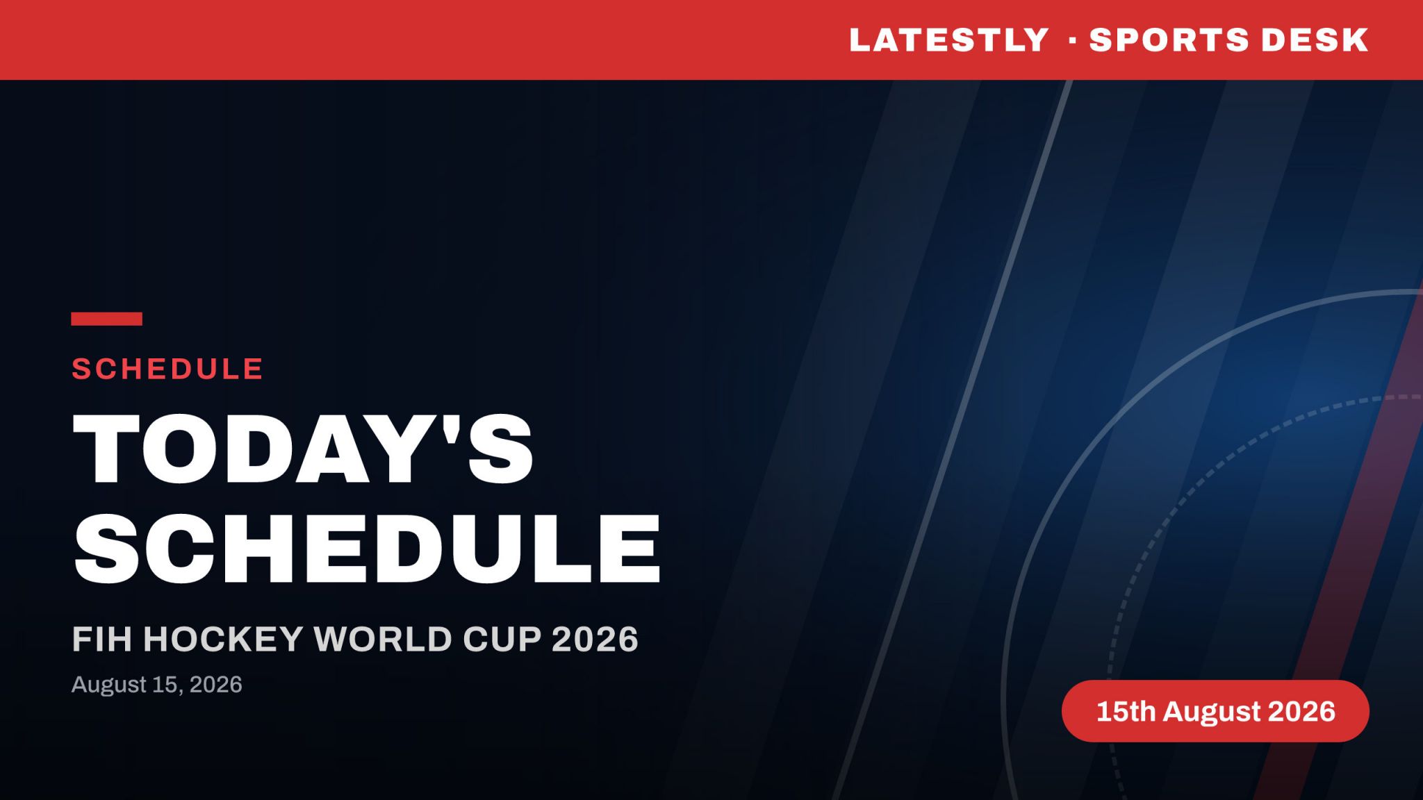 FIH Hockey World Cup 2026 Schedule: आज खेले जाएंगे भारत-वेल्स समेत 8 मुकाबले, जानें 15 अगस्त का पूरा शेड्यूल