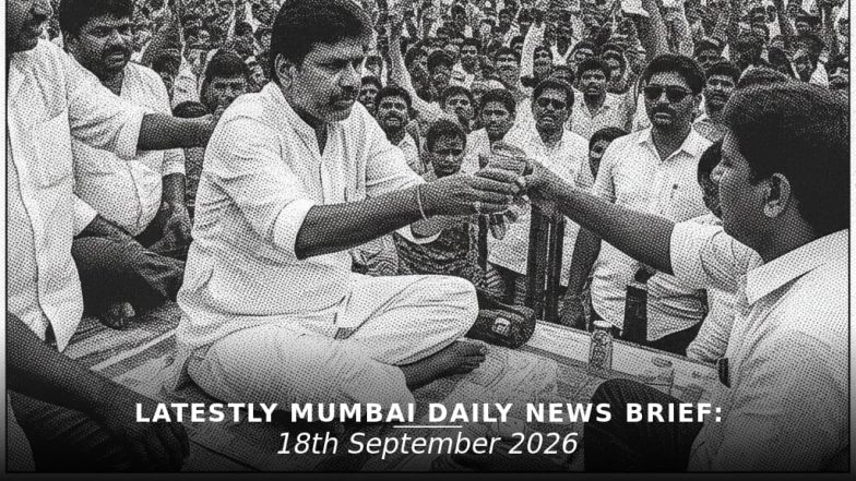 मुंबई लेटेस्ट न्यूज आज 18 सितंबर, 2026: जरांगे अनशन समाप्त, एफडीए कार्रवाई और यूडब्ल्यूए कैंपस उद्घाटन समेत पढ़ें ताजा अपडेट्स