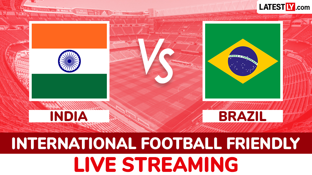 India vs Brazil Football Friendly Live Streaming: भारत बनाम ब्राजील मैच कब, कहां और कैसे देखें? जानें टीवी टेलीकास्ट और ऑनलाइन स्ट्रीमिंग की पूरी डिटेल